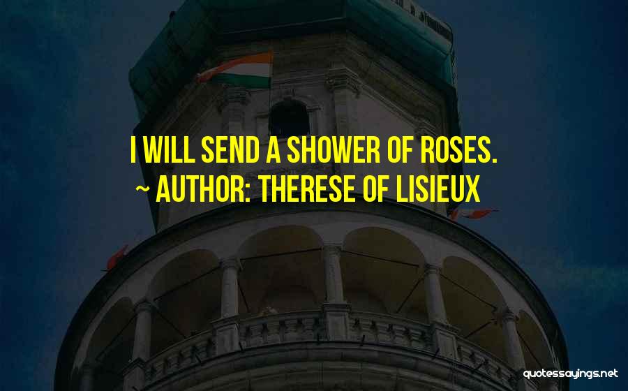 Shower Of Roses Quotes By Therese Of Lisieux