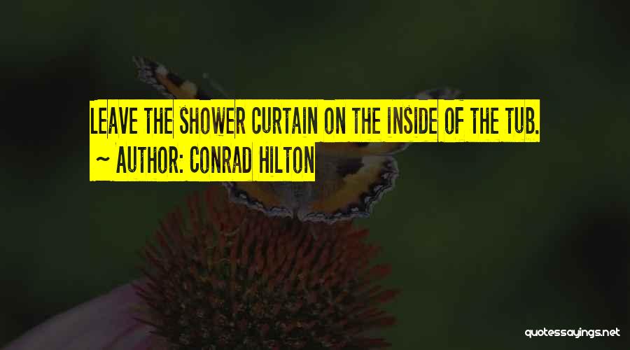 Shower Quotes By Conrad Hilton