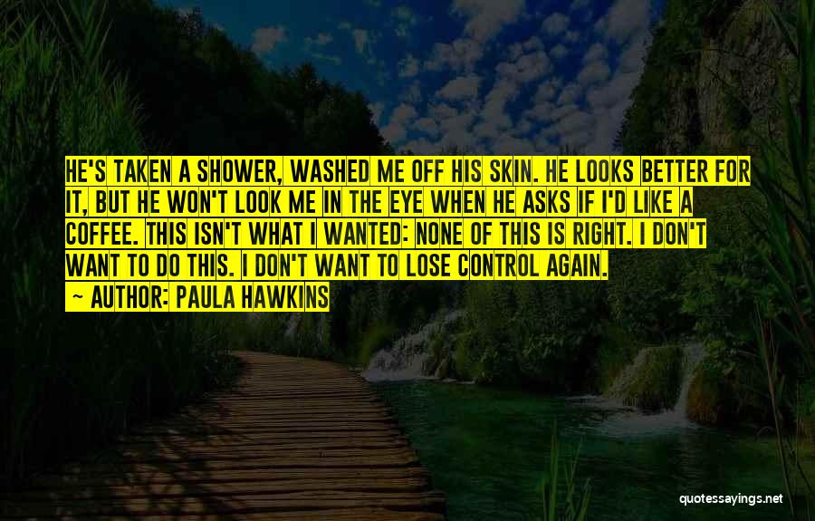 Shower Quotes By Paula Hawkins