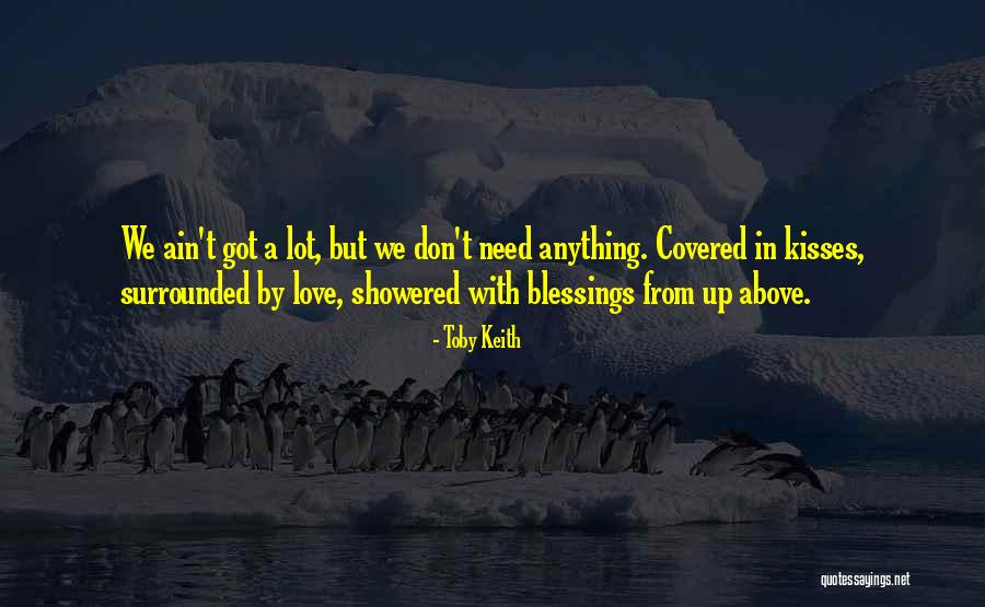 Showered With Blessings Quotes By Toby Keith Showered With Blessings Quotes By Toby Keith