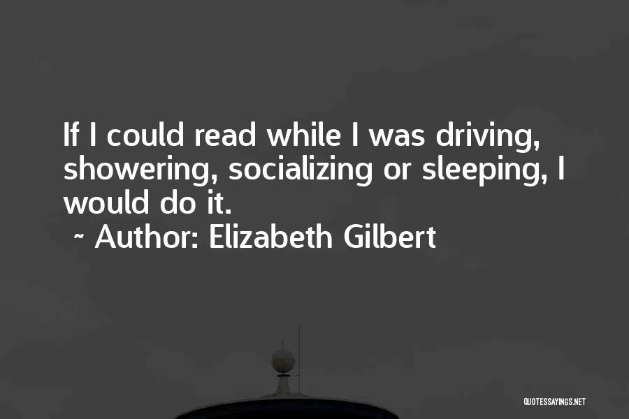 Showering Quotes By Elizabeth Gilbert