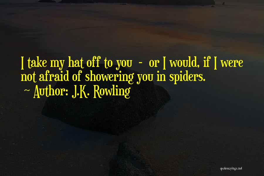 Showering Quotes By J.K. Rowling