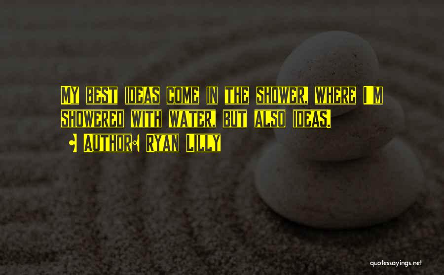 Showering Quotes By Ryan Lilly