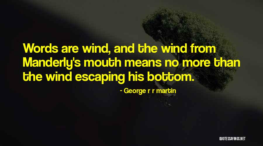 Showiest Quotes By George R R Martin Showiest Quotes By George R R Martin