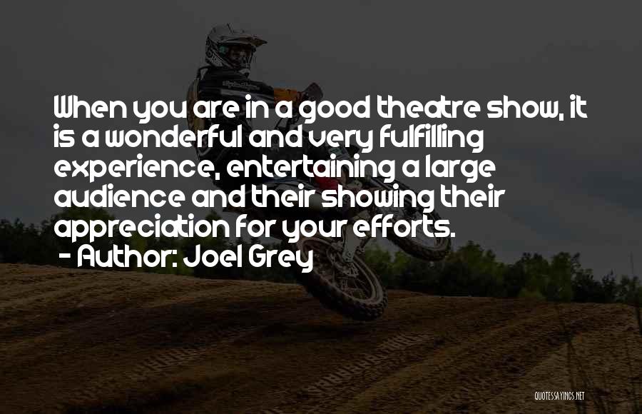 Showing Appreciation Quotes By Joel Grey