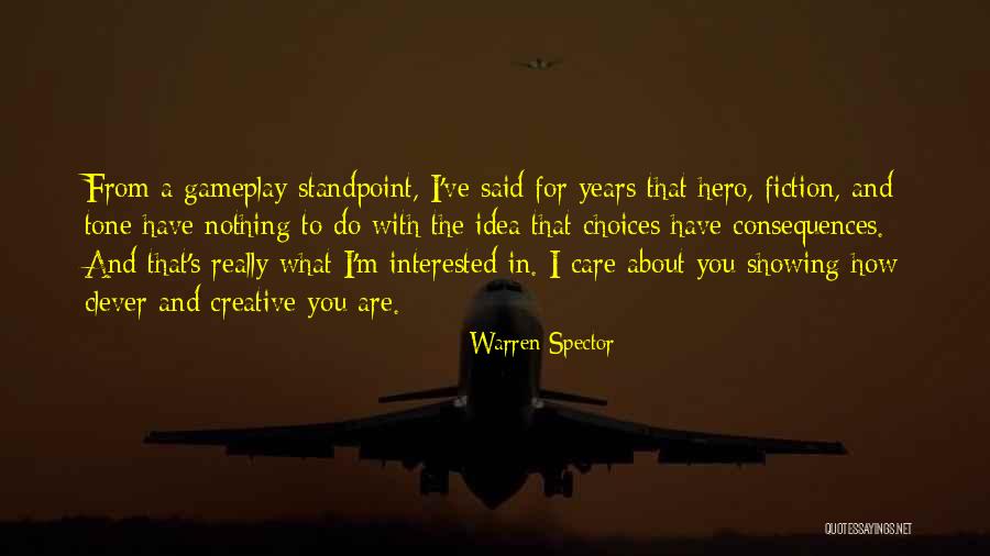 Showing Care Quotes By Warren Spector Showing Care Quotes By Warren Spector