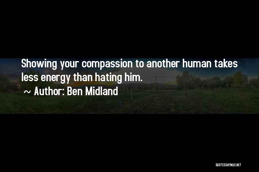 Showing Compassion Quotes By Ben Midland