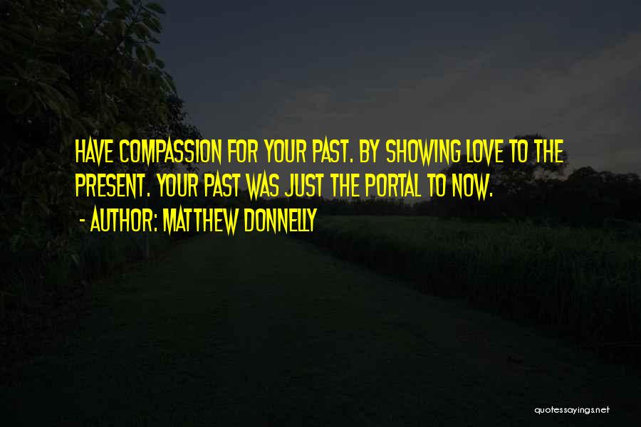 Showing Compassion Quotes By Matthew Donnelly
