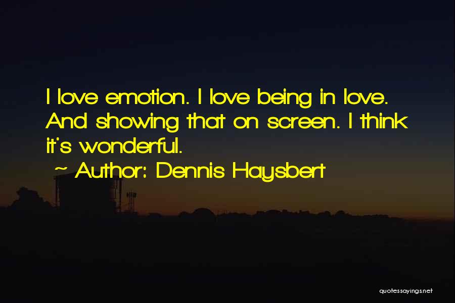 Showing Emotion Quotes By Dennis Haysbert