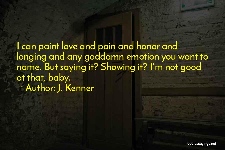 Showing Emotion Quotes By J. Kenner