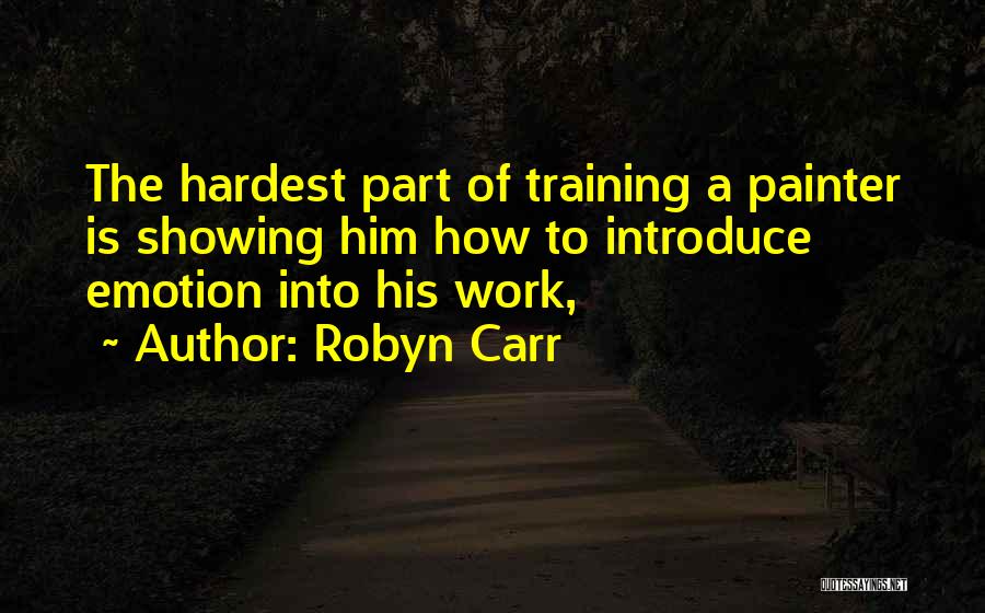 Showing Emotion Quotes By Robyn Carr