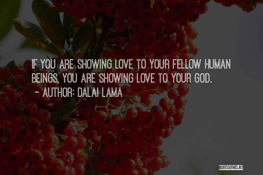 Showing God's Love Quotes By Dalai Lama