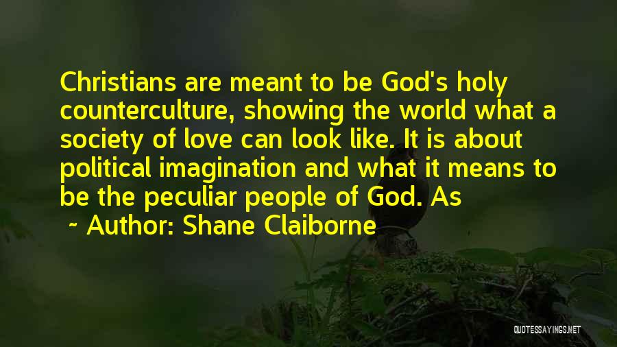 Showing God's Love Quotes By Shane Claiborne