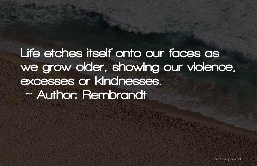 Showing Kindness Quotes By Rembrandt