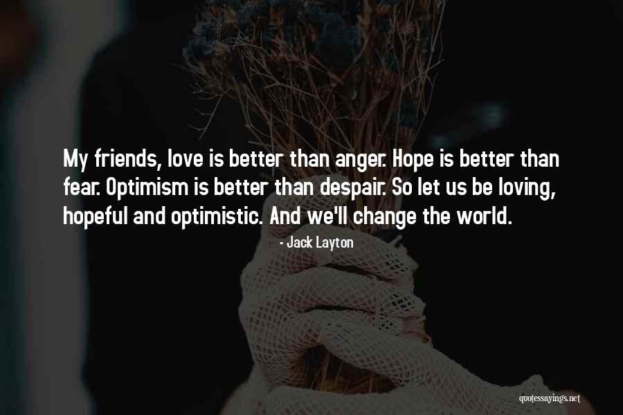Showing Love Before Its Too Late Quotes By Jack Layton Showing Love Before Its Too Late Quotes By Jack Layton
