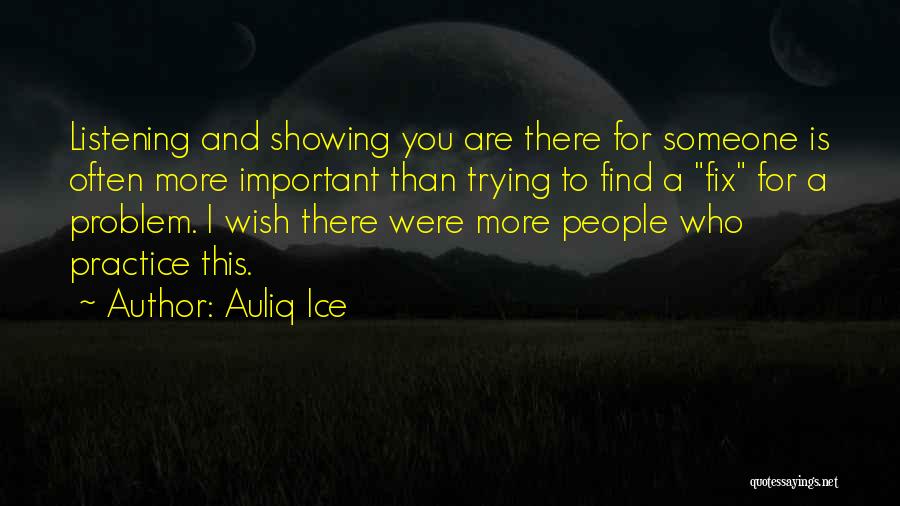 Showing Love To Someone Quotes By Auliq Ice