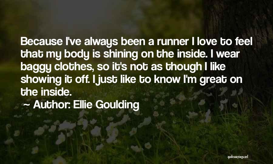 Showing Love To Someone Quotes By Ellie Goulding