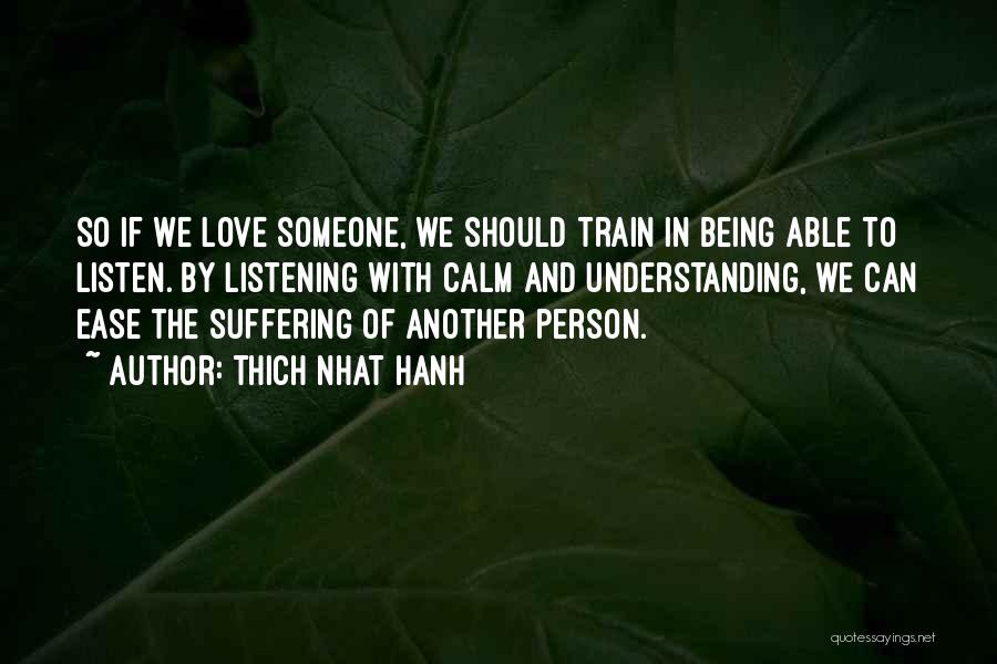 Showing Love To Someone Quotes By Thich Nhat Hanh