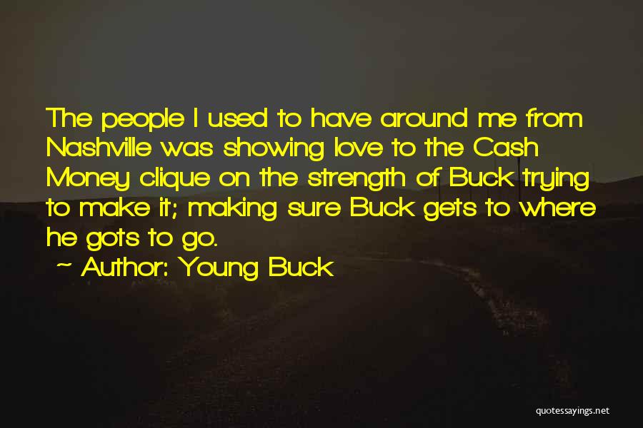 Showing Me Love Quotes By Young Buck