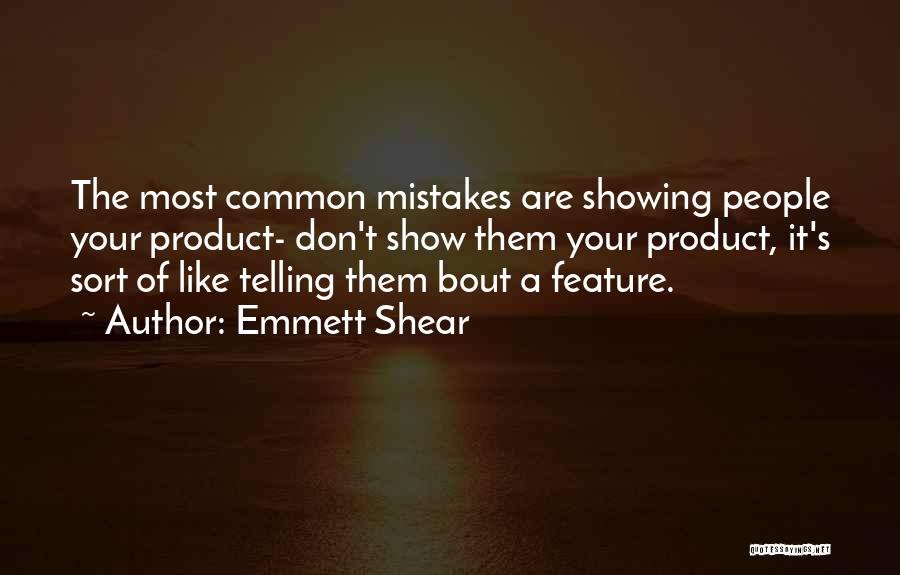 Showing Not Telling Quotes By Emmett Shear