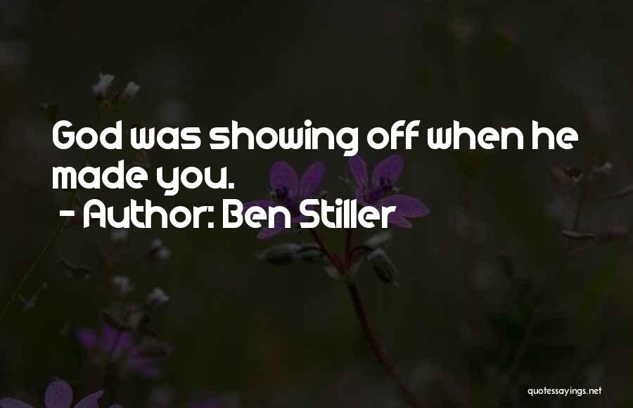 Showing Off Quotes By Ben Stiller