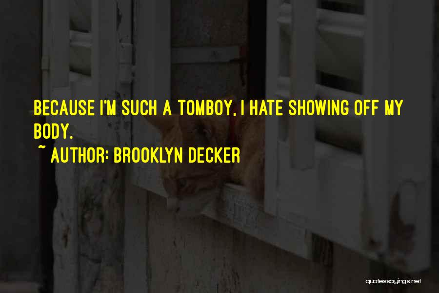 Showing Off Quotes By Brooklyn Decker