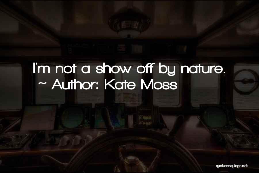 Showing Off Quotes By Kate Moss