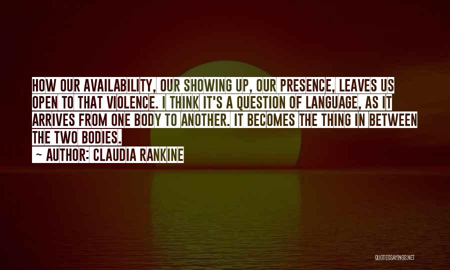 Showing Off Your Body Quotes By Claudia Rankine
