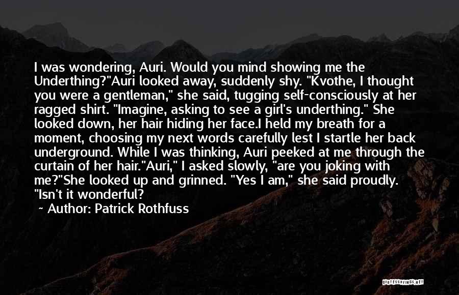 Showing Off Your Girl Quotes By Patrick Rothfuss