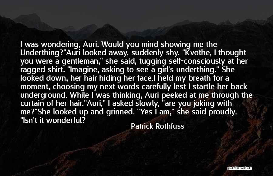 Showing Off Your Girl Quotes By Patrick Rothfuss Showing Off Your Girl Quotes By Patrick Rothfuss