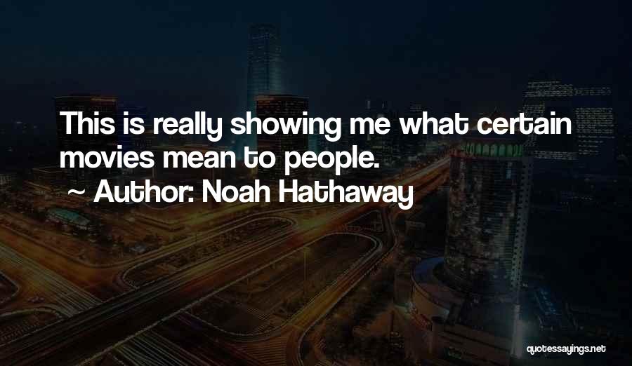 Showing Quotes By Noah Hathaway