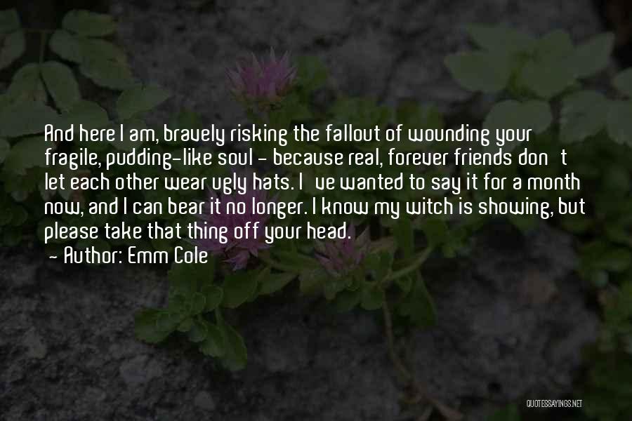 Showing The Real You Quotes By Emm Cole