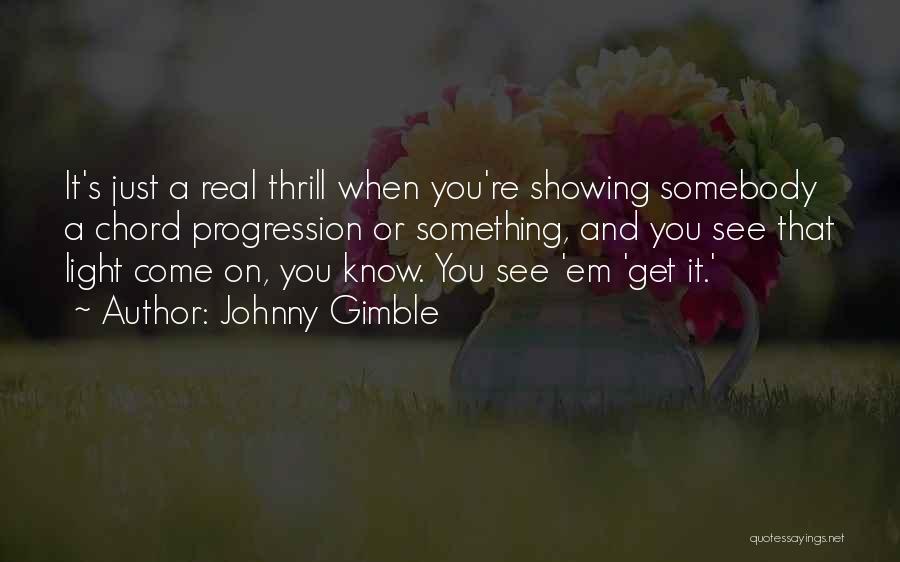 Showing The Real You Quotes By Johnny Gimble