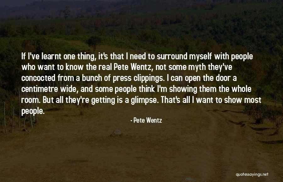 Showing The Real You Quotes By Pete Wentz