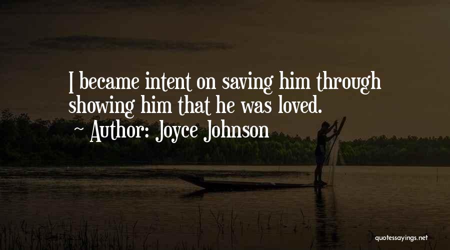 Showing Too Much Love Quotes By Joyce Johnson
