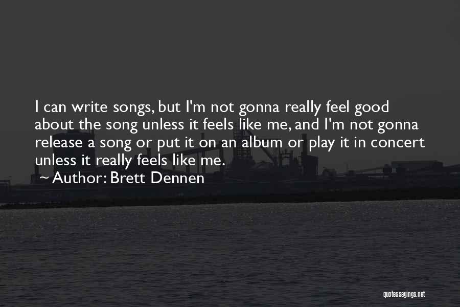 Showing True Colors Quotes By Brett Dennen