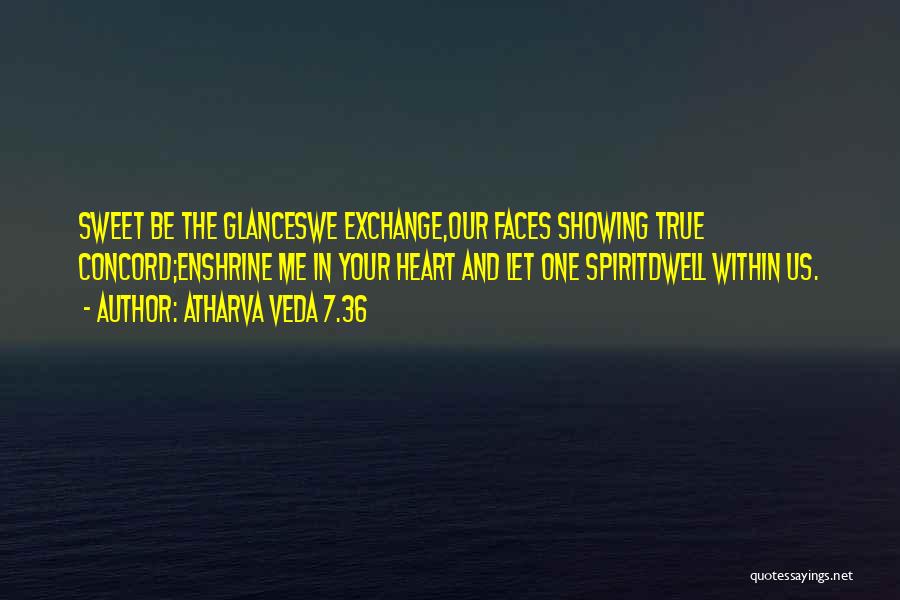 Showing True Love Quotes By Atharva Veda 7.36