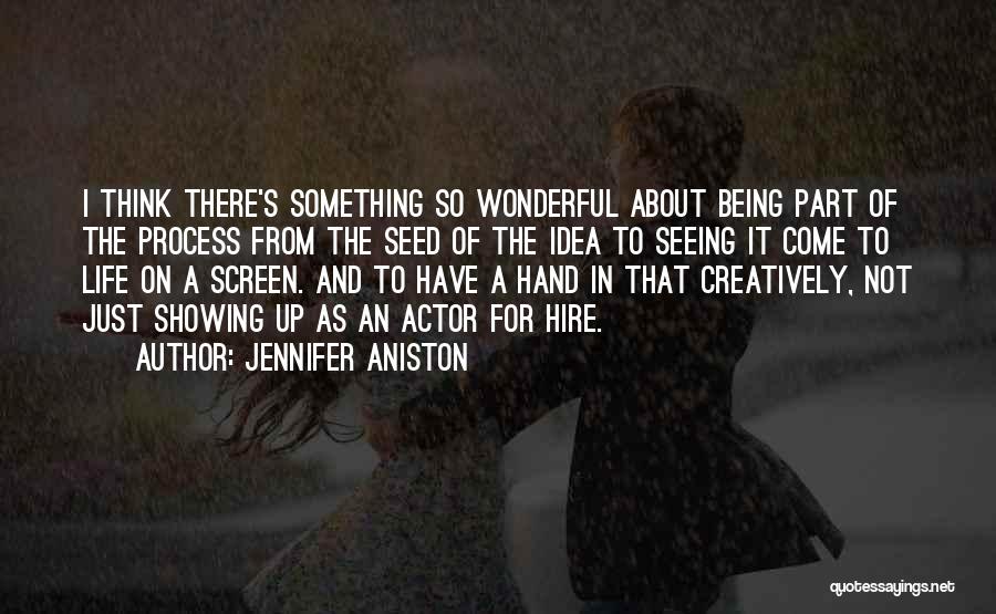 Showing Up For Life Quotes By Jennifer Aniston