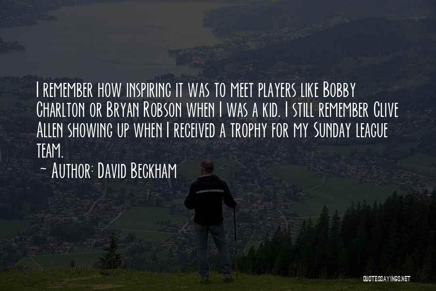 Showing Up Quotes By David Beckham
