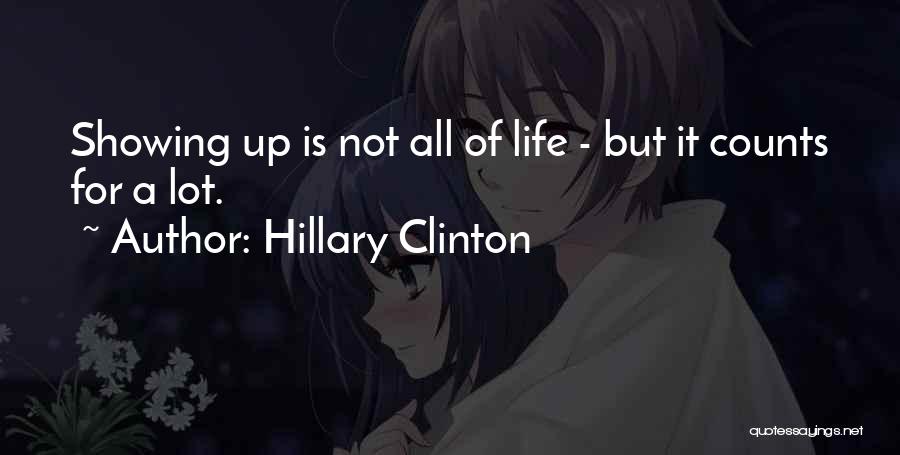 Showing Up Quotes By Hillary Clinton