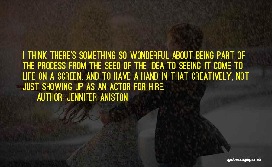 Showing Up Quotes By Jennifer Aniston