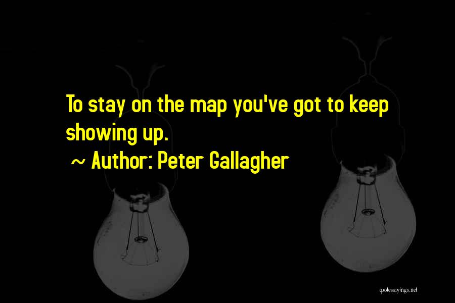 Showing Up Quotes By Peter Gallagher