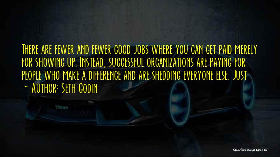 Showing Up Quotes By Seth Godin