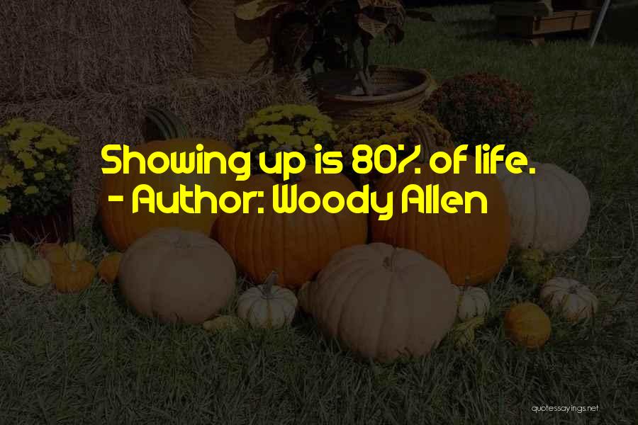 Showing Up Quotes By Woody Allen