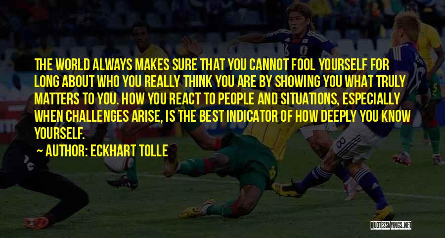 Showing Who You Really Are Quotes By Eckhart Tolle