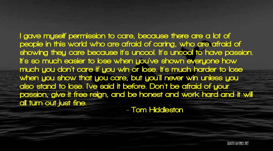 Showing You Care Quotes By Tom Hiddleston