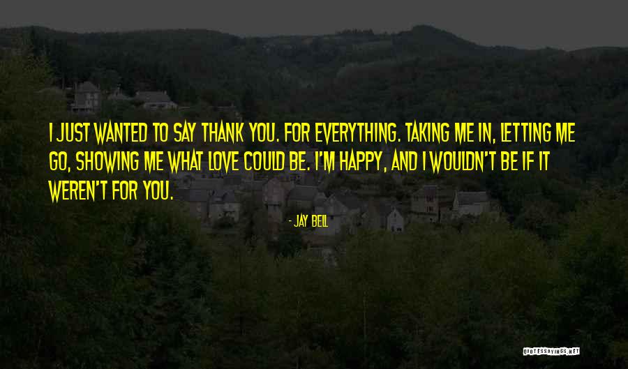 Showing You Love Me Quotes By Jay Bell Showing You Love Me Quotes By Jay Bell