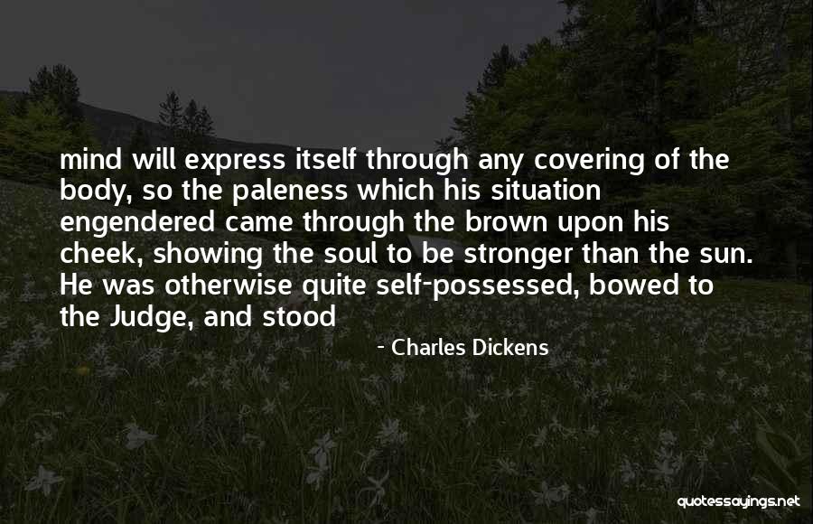 Showing Your Body Quotes By Charles Dickens