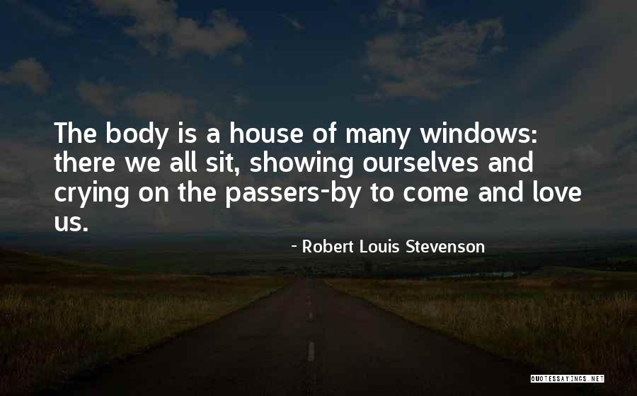 Showing Your Body Quotes By Robert Louis Stevenson