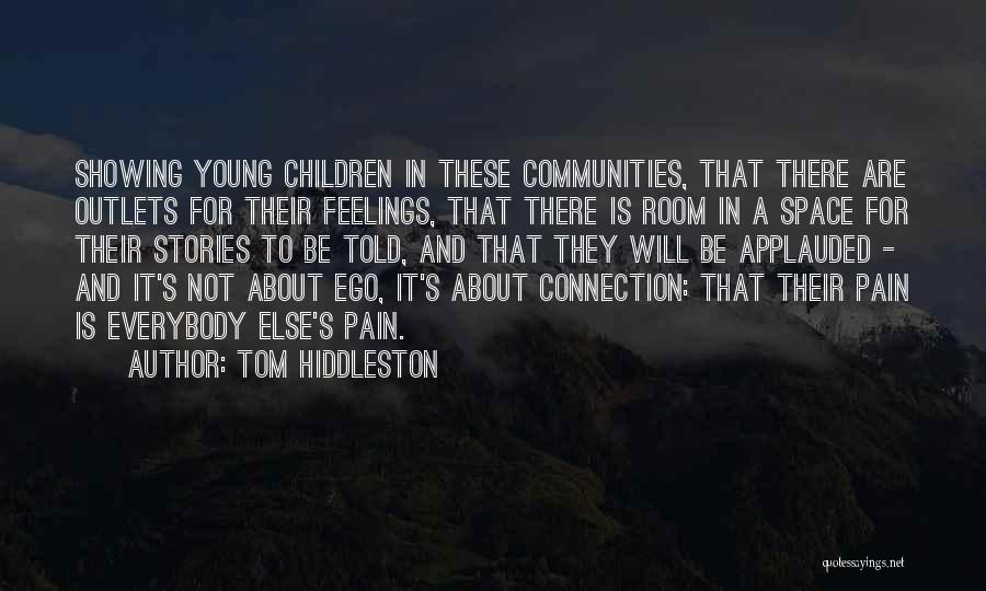 Showing Your Feelings Quotes By Tom Hiddleston